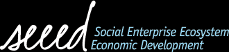 SEEED 2013: Social Enterprise Ecosystem for Economic Development Summit April 26-27, 2013